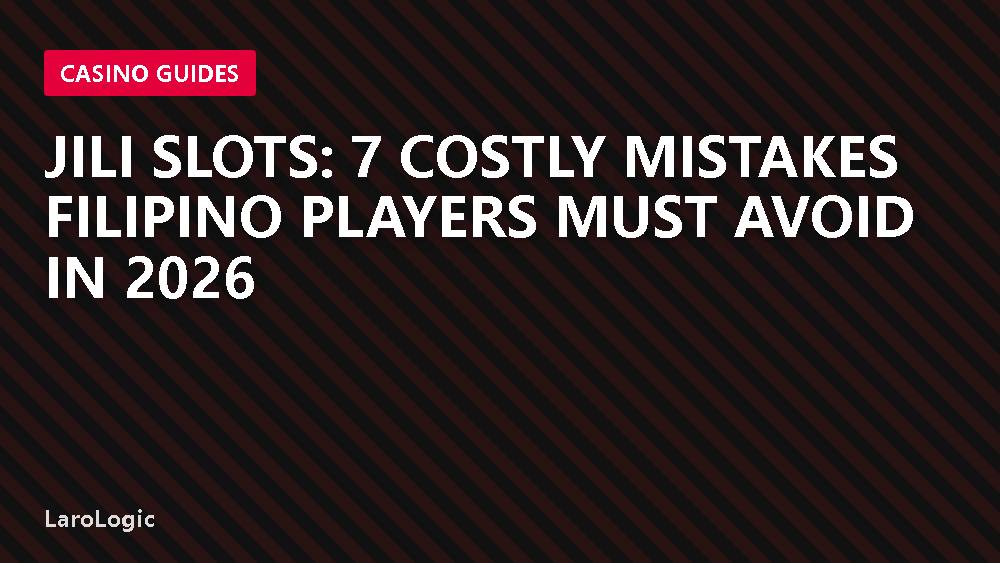JILI Slots: 7 Costly Mistakes Filipino Players Must Avoid in 2026